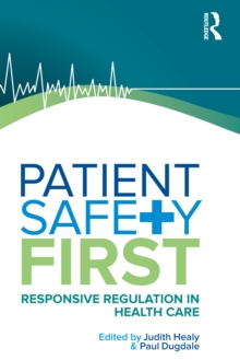 Patient Safety First : Responsive regulation in health care