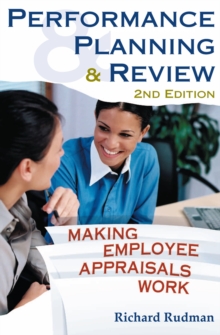 Performance Planning and Review : Making employee appraisals work