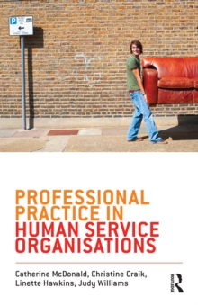 Professional Practice in Human Service Organisations : A practical guide for human service workers