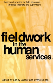 Fieldwork in the Human Services : Theory and practice for field educators, practice teachers and supervisors