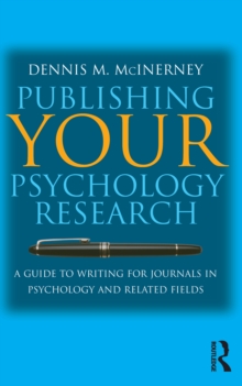 Publishing Your Psychology Research : A guide to writing for journals in psychology and related fields