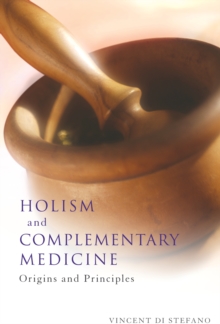 Holism and Complementary Medicine : Origins and principles