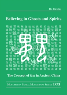 Believing in Ghosts and Spirits : The Concept of Gui in Ancient China