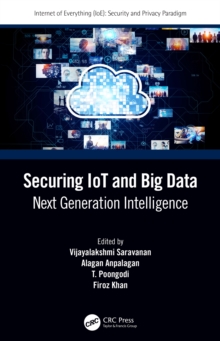 Securing IoT and Big Data : Next Generation Intelligence