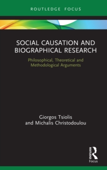 Social Causation and Biographical Research : Philosophical, Theoretical and Methodological Arguments