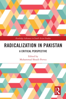 Radicalization in Pakistan : A Critical Perspective