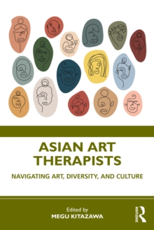 Asian Art Therapists : Navigating Art, Diversity, and Culture