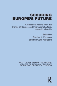 Securing Europe's Future : A Research Volume from the Center of Science and International Affairs, Harvard University