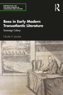 Bees in Early Modern Transatlantic Literature : Sovereign Colony