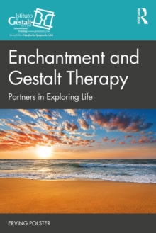 Enchantment and Gestalt Therapy : Partners in Exploring Life