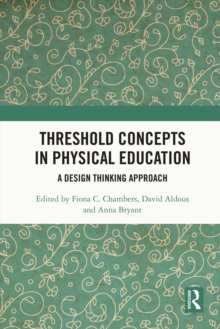 Threshold Concepts in Physical Education : A Design Thinking Approach