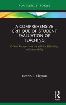 A Comprehensive Critique of Student Evaluation of Teaching : Critical Perspectives on Validity, Reliability, and Impartiality