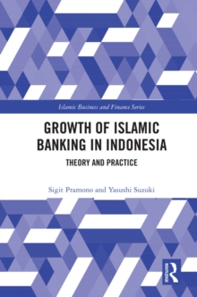 The Growth of Islamic Banking in Indonesia : Theory and Practice