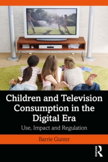 Children and Television Consumption in the Digital Era : Use, Impact and Regulation