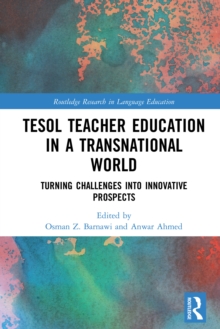 TESOL Teacher Education in a Transnational World : Turning Challenges into Innovative Prospects