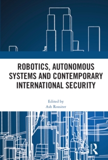 Robotics, Autonomous Systems and Contemporary International Security