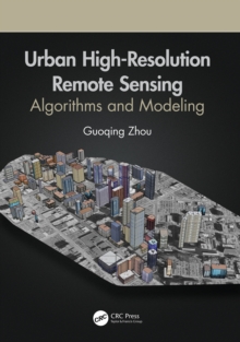 Urban High-Resolution Remote Sensing : Algorithms and Modeling