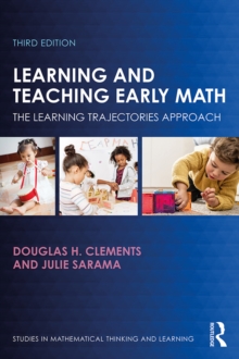 Learning and Teaching Early Math : The Learning Trajectories Approach