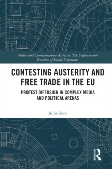 Contesting Austerity and Free Trade in the EU : Protest Diffusion in Complex Media and Political Arenas