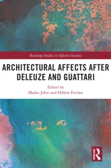 Architectural Affects after Deleuze and Guattari