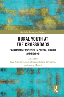 Rural Youth at the Crossroads : Transitional Societies in Central Europe and Beyond