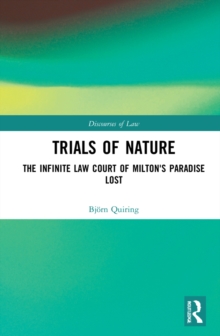 Trials of Nature : The Infinite Law Court of Milton's Paradise Lost