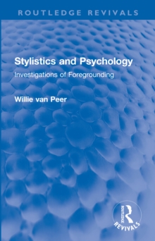 Stylistics and Psychology : Investigations of Foregrounding