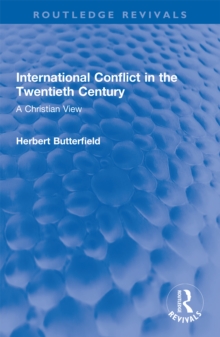 International Conflict in the Twentieth Century : A Christian View