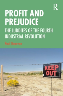 Profit and Prejudice : The Luddites of the Fourth Industrial Revolution