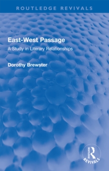 East-West Passage : A Study in Literary Relationships