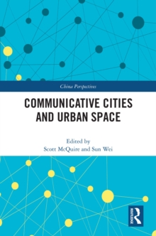 Communicative Cities and Urban Space