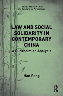 Law and Social Solidarity in Contemporary China : A Durkheimian Analysis