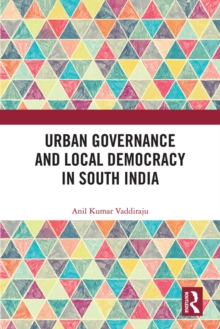 Urban Governance and Local Democracy in South India