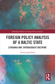 Foreign Policy Analysis of a Baltic State : Lithuania and 'Grybauskaite Doctrine'