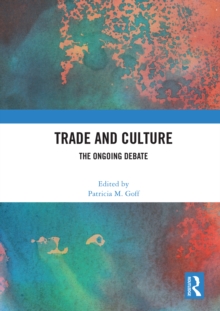 Trade and Culture : The Ongoing Debate