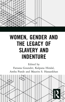 Women, Gender and the Legacy of Slavery and Indenture