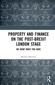 Property and Finance on the Post-Brexit London Stage : We Want What You Have