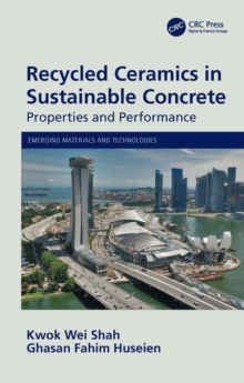 Recycled Ceramics in Sustainable Concrete : Properties and Performance