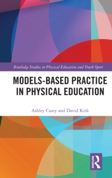Models-based Practice in Physical Education, EPUB eBook Models-based Practice in Physical Education, EPUB eBook