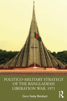 Politico-Military Strategy of the Bangladesh Liberation War, 1971