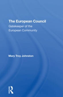 The European Council : Gatekeeper Of The European Community