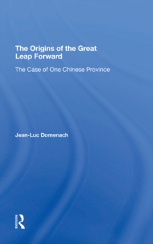 The Origins Of The Great Leap Forward : The Case Of One Chinese Province