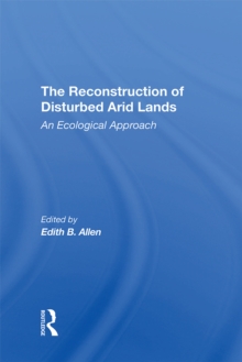 The Reconstruction Of Disturbed Arid Lands : An Ecological Approach