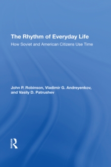 The Rhythm Of Everyday Life : How Soviet And American Citizens Use Time