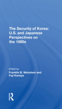 The Security Of Korea : U.s. And Japanese Perspectives On The 1980s