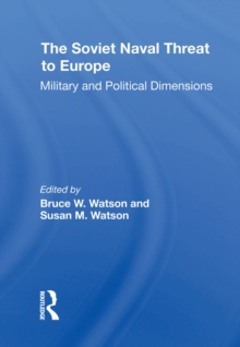 The Soviet Naval Threat To Europe : Military And Political Dimensions