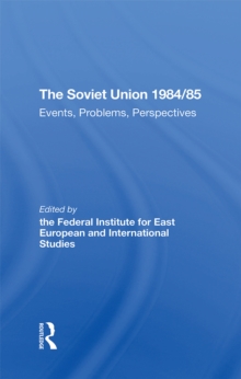 The Soviet Union 1984/85 : Events, Problems, Perspectives