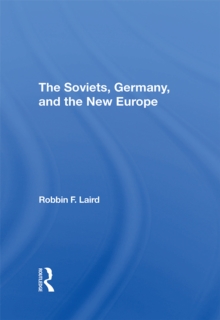 The Soviets, Germany, And The New Europe