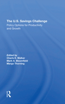 The U.S. Savings Challenge : Policy Options For Productivity And Growth