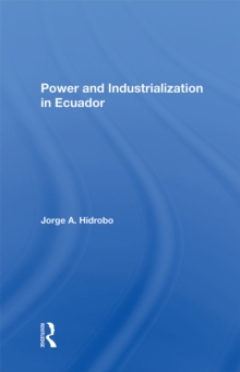 Power And Industrialization In Ecuador